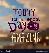 Image result for Have a Great Day Pics