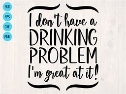 Image result for Funny Drinking Sayings SVG