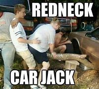 Image result for Funny Redneck Pic and Quotes