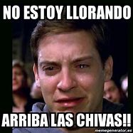 Image result for Chivas Crying Meme