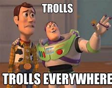 Image result for Trolls Got a Troll Meme