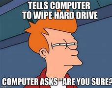 Image result for Computer Wipe Meme