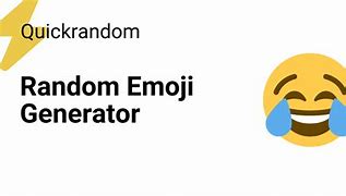 Image result for Give Me a Random Emoji