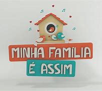 Image result for Minha Familia