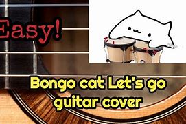 Image result for Let's Go Meme Bongo Cat