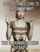 Image result for Funny Quotes About Procrastination