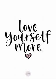 Image result for You Got This Love Yourself More