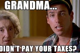 Image result for Taxes Meme