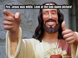 Image result for White Jesus Meme