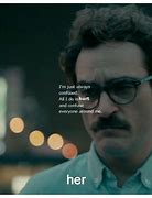 Image result for Her Movie Quotes