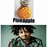 Image result for Pineapple Meme