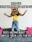 Image result for Before After Valentine's Memes