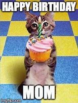 Image result for late birthday memes for mother