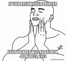 Image result for Printer Meme Story