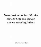 Image result for Feeling Left Out Quotes