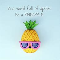 Image result for Cute Pineapple Quotes