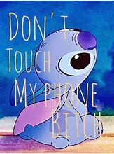 Image result for Stitch Touch My Phone and I Will Bite You