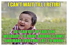 Image result for Retirement Meme MTS