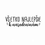 Image result for Vsetko Najlepsie K Narodeninam Priania