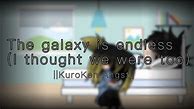 Image result for The Galaxy Is Endless I Thought We Were Too