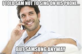 Image result for Samsung House Meme
