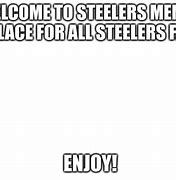 Image result for Go Steelers Memes