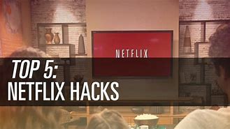 Image result for Netflix Hacks