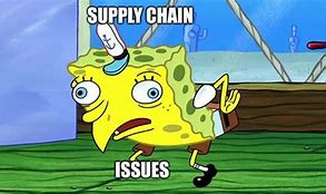 Image result for Supply Chain Issue Meme