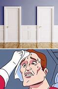 Image result for Meme Two Different Doors