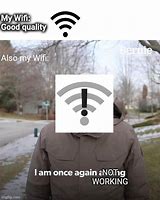 Image result for Wi-Fi Bad Signal Meme