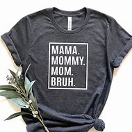 Image result for Sarcastic Mom Shirts