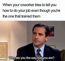 Image result for Annoyed Work Meme