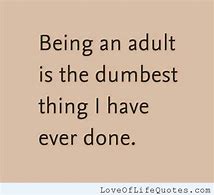 Image result for Funny Quotes About Life Adult