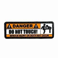 Image result for Do Not Touch Velcro Patch