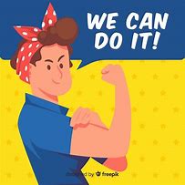 Image result for We Can Do It Photo Carton
