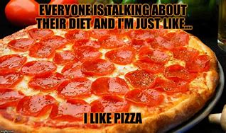 Image result for Pizza Diet Meme Health