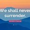 Image result for Never Surrender Slogan