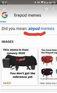 Image result for Air Pods This Is Fire Meme