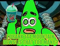 Image result for Mtn Dew Meme