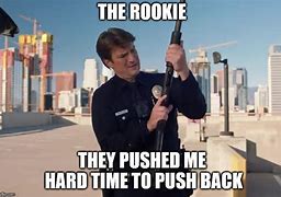 Image result for Rthe Rookie TV Funny