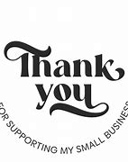 Image result for Thank You for Supporting Our Small B
