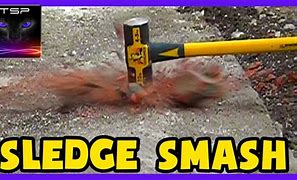 Image result for Sledge Hammer Smashing