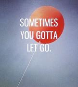 Image result for Know When to Let Go Quotes