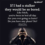 Image result for Stalking Sayings