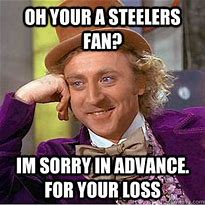 Image result for Steelers Loss Meme