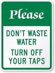 Image result for No Wasting Water Sign
