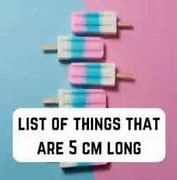 Image result for Things That Are 5 Cm