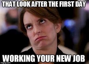 Image result for 1st Day at New Job Meme