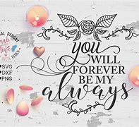 Image result for You Will Forever Be My Always
