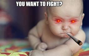 Image result for If You Have to Fight Meme